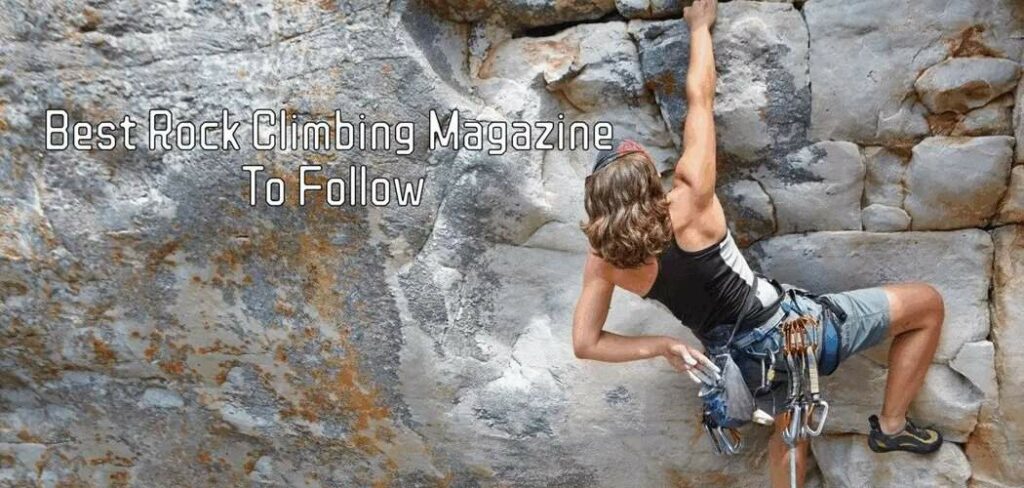 Best Rock Climbing Magazine to Follow