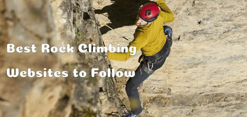 Best Rock Climbing Websites to Follow for Latest Updates and Trends