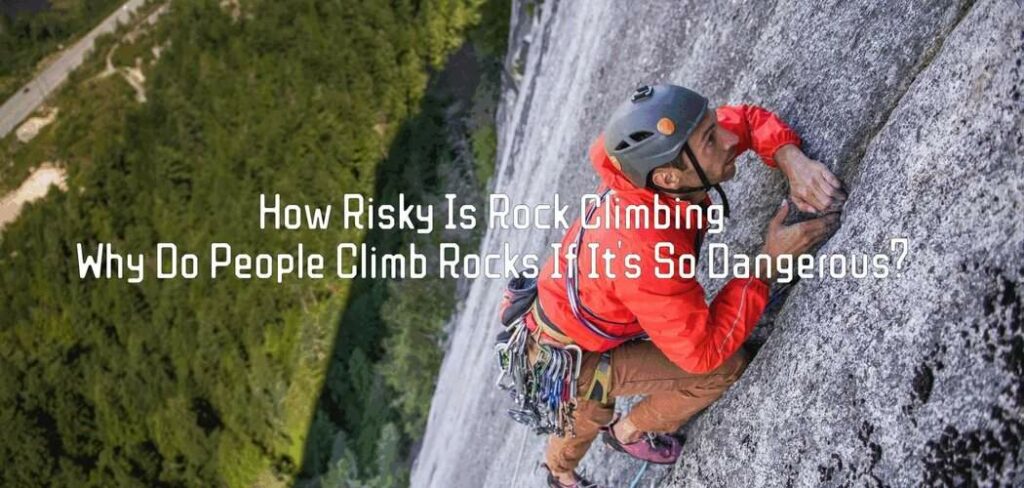 How Risky Is Rock Climbing