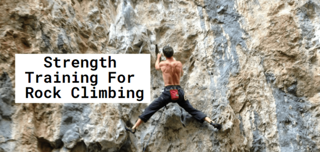 Strength Training For Rock Climbing